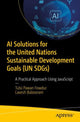 Book cover of: AI Solutions for the United Nations Sustainable Development Goals (UN SDGs). By: Tulsi Pawan Fowdur