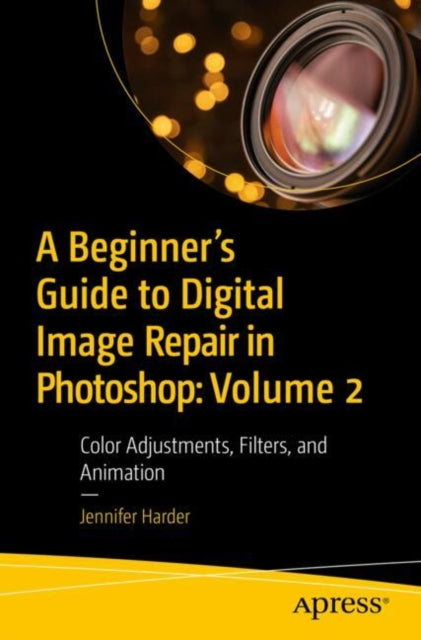 Book cover of: Beginner’s Guide to Digital Image Repair in Photoshop: Volume 2. By: Jennifer Harder
