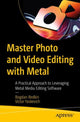Book cover of: Master Photo and Video Editing with Metal. By: Bogdan Redkin