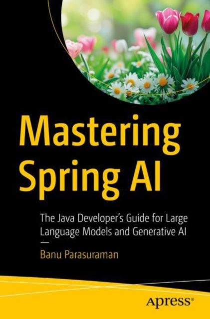 Book cover of: Mastering Spring AI. By: Banu Parasuraman