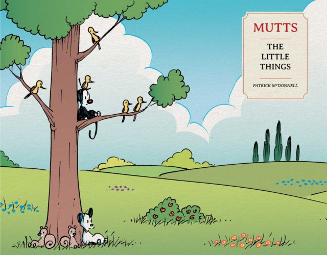 Book cover of: Mutts: The Little Things. By: Patrick McDonnell