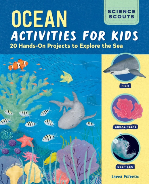 Ocean Activities for Kids, 20 Hands-On Projects to Explore the Sea 9798886081664 Laura Petrusic