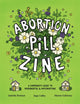 Book cover of: Abortion Pill Zine. By: Isabella Rotman