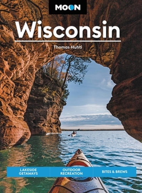 Book cover of: Moon Wisconsin (Ninth Edition). By: Thomas Huhti