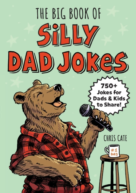 Big Book of Silly Dad Jokes, 750+ Jokes for Dads and Kids to Share!