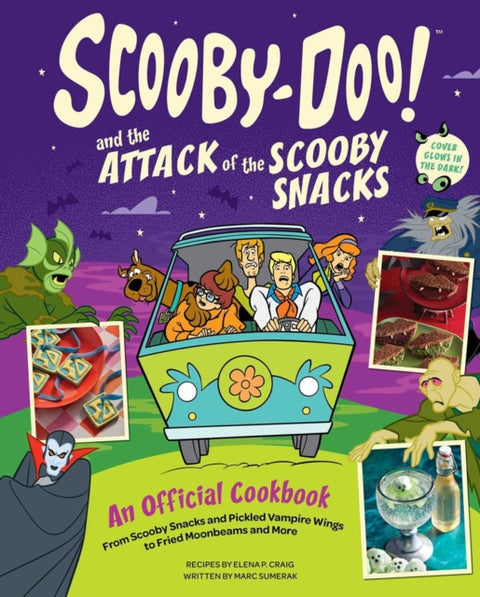 Scooby-Doo! and the Attack of the Scooby Snacks [An Official Cookbook], From Scooby Snacks and Pickled Vampire Wings to Fried Moonbeams and More