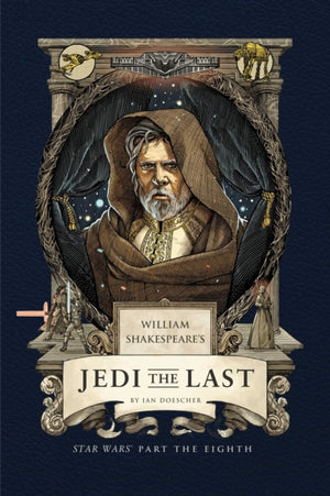 William Shakespeare's Jedi the Last: Star Wars Part the Eighth