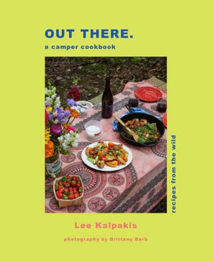 Out There Camper Cookbook, Recipes from the Wild