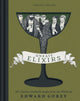 Uneasy Elixirs, 50 Curious Cocktails Inspired by the Works of Edward Gorey 9798886742398 Virginia Miller