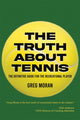 Book cover of: Truth About Tennis