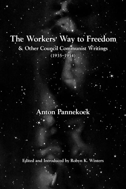 Book cover of: Workers' Way to Freedom. By: Anton Pannekoek
