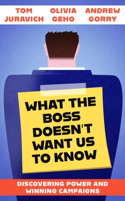 Book cover of: What the Boss Doesn't Want Us to Know. By: Tom Juravich