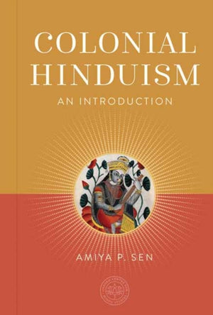 Colonial Hinduism, An Introduction