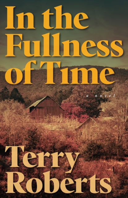 Book cover of: In the Fullness of Time. By: Terry Roberts