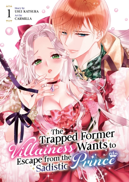 Book cover of: Trapped Former Villainess Wants to Escape from the Sadistic Prince Vol. 1