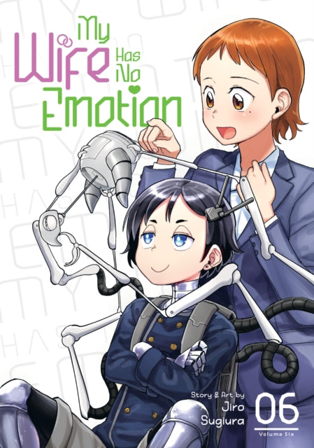 Book cover of: My Wife Has No Emotion Vol. 6. By: Jiro Sugiura