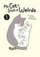 Book cover of: My Cat is Such a Weirdo Vol. 1. By: Tamako Tamagoyama
