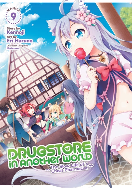 Book cover of: Drugstore in Another World: The Slow Life of a Cheat Pharmacist (Manga) Vol. 9