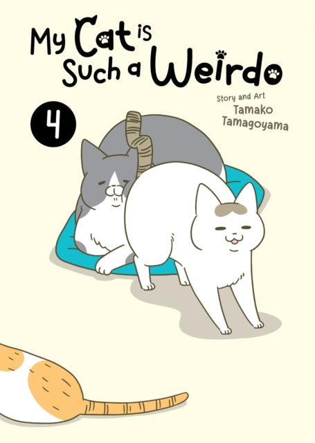 Book cover of: My Cat is Such a Weirdo Vol. 4. By: Tamako Tamagoyama