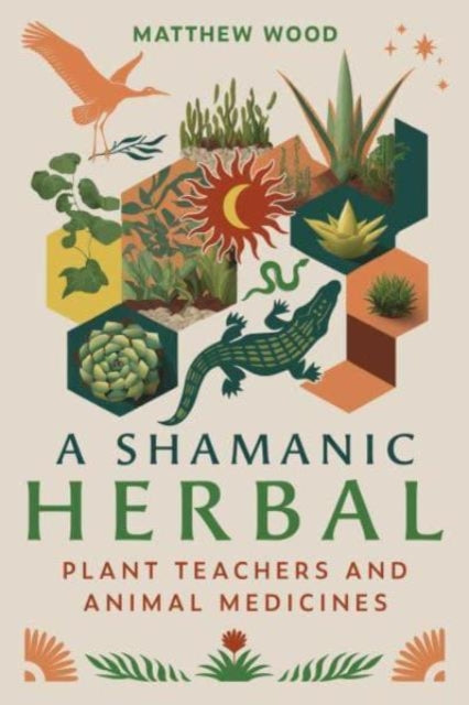 Book cover of: Shamanic Herbal. By: Matthew Wood