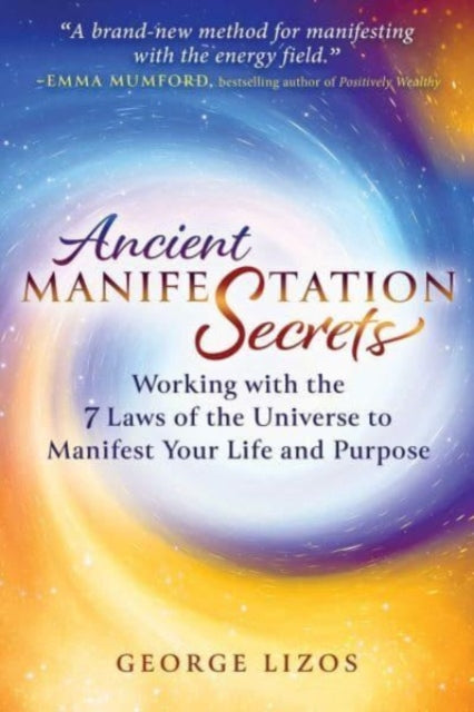 Book cover of: Ancient Manifestation Secrets. By: George Lizos