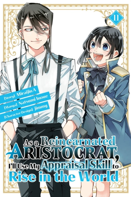 Book cover of: As a Reincarnated Aristocrat, I'll Use My Appraisal Skill to Rise in the World 11 (manga). By: Natsumi Inoue