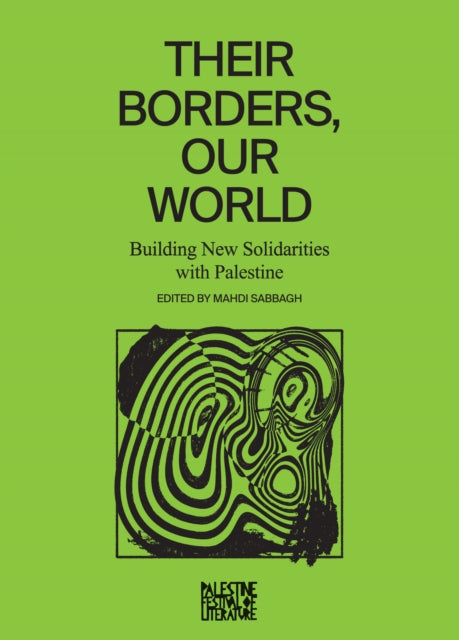 Book cover of: Their Borders, Our World. By: Mahdi Sabbagh
