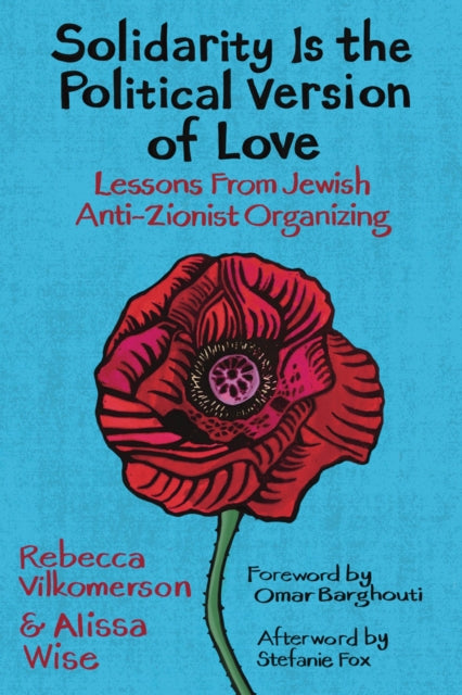 Book cover of: Solidarity Is the Political Version of Love. By: Rebecca Vilkomerson
