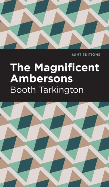 Book cover of: Maginificent Ambersons. By: Booth Tarkington
