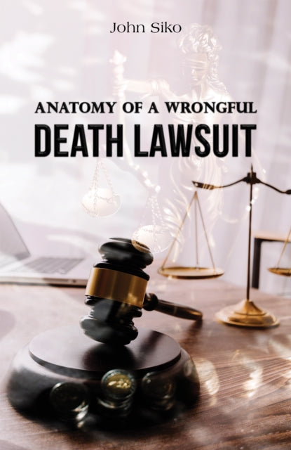 Book cover of: Anatomy of a Wrongful Death Lawsuit