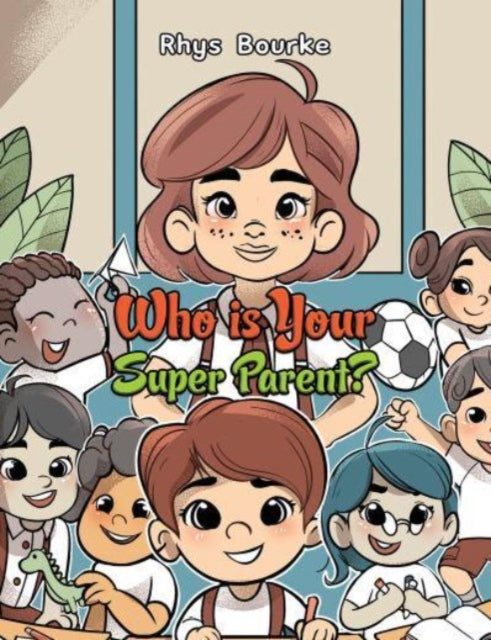 Book cover of: Who is Your Super Parent?