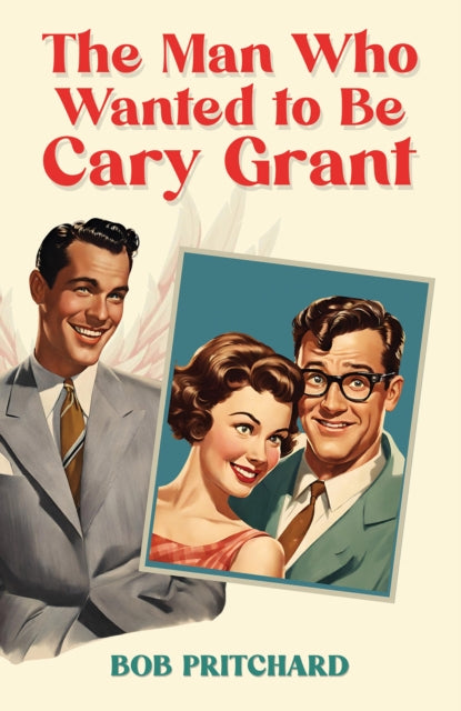 The Man Who Wanted to Be Cary Grant