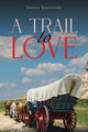 Book cover of: Trail to Love
