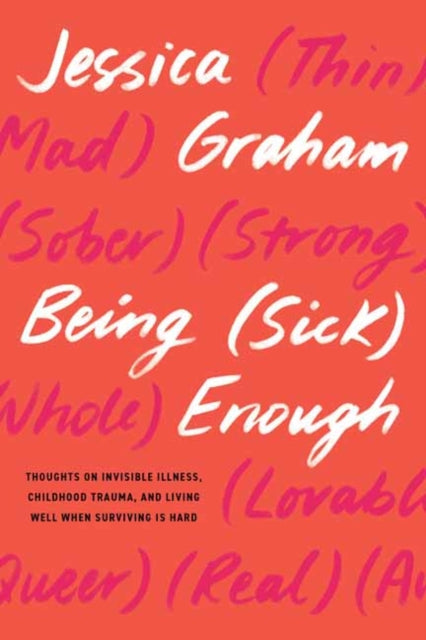 Book cover of: Being (Sick) Enough