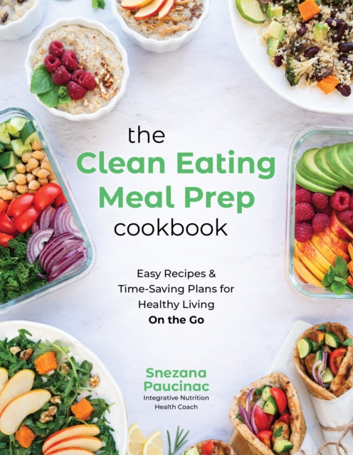 Book cover of: Clean Eating Meal Prep Cookbook. By: Snezana Paucinac