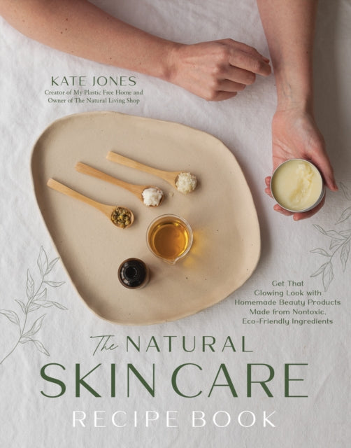 Book cover of: Natural Skin Care Recipe Book. By: Kate Jones