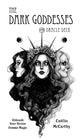 Book cover of: Dark Goddesses Oracle Deck. By: Caitlin McCarthy