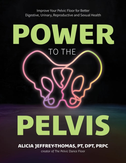 Book cover of: Power to the Pelvis