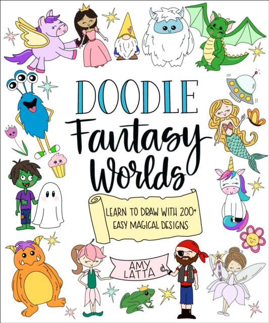 Book cover of: Doodle Fantasy Worlds. By: Amy Latta