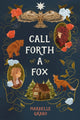 Book cover of: Call Forth a Fox. By: Markelle Grabo