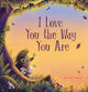 Book cover of: I Love You the Way You Are. By: Ron van Maurik