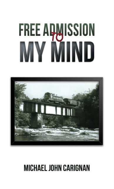 Book cover of: Free Admission to My Mind