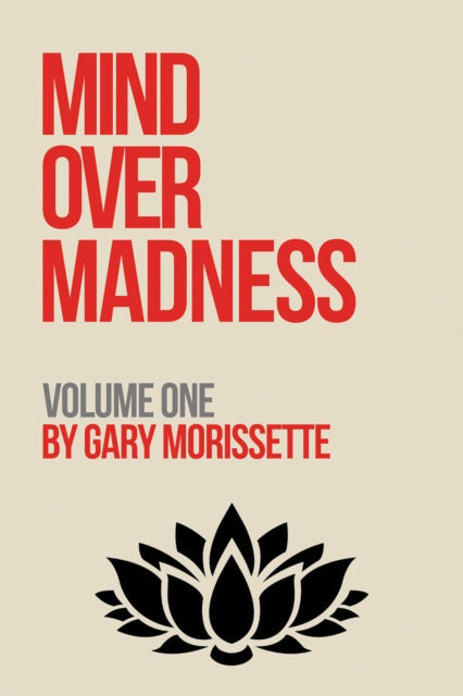 Book cover of: Mind Over Madness – Volume One