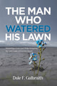Book cover of: Man Who Watered His Lawn