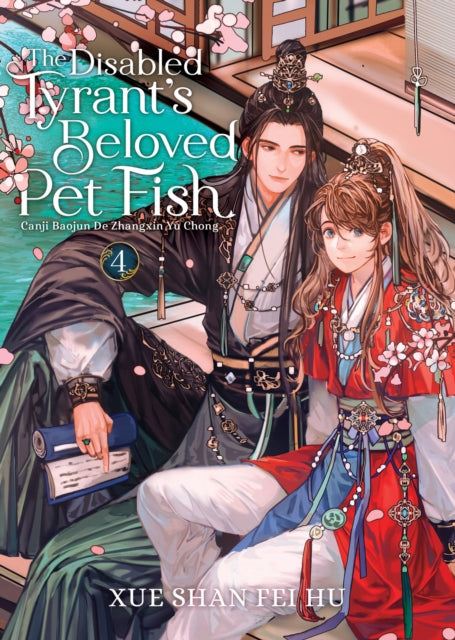 Book cover of: Disabled Tyrant's Beloved Pet Fish: Canji Baojun De Zhangxin Yu Chong (Novel) Vol. 4