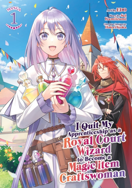 Book cover of: I Quit My Apprenticeship as a Royal Court Wizard to Become a Magic Item Craftswoman (Manga) Vol. 1. By: Sei Kamiizumi