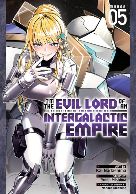Book cover of: I’m the Evil Lord of an Intergalactic Empire! (Manga) Vol. 5. By: Yomu Mishima