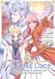 Book cover of: 7th Time Loop: The Villainess Enjoys a Carefree Life Married to Her Worst Enemy! (Manga) Vol. 6. By: 雨川透子