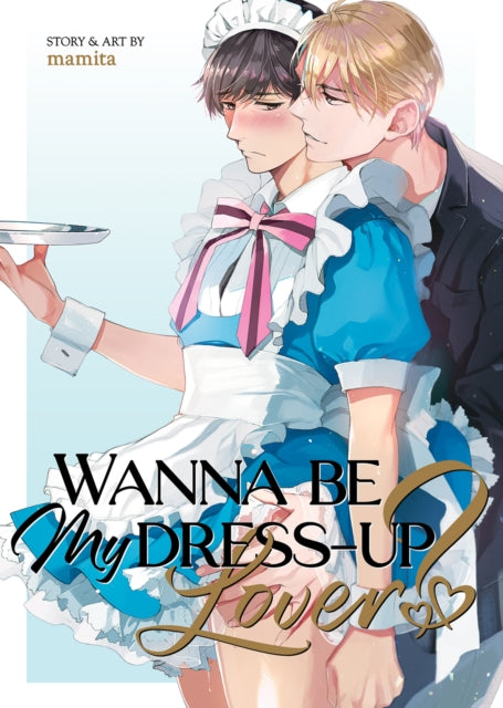 Book cover of: Wanna Be My Dress-Up Lover?. By: MAMITA