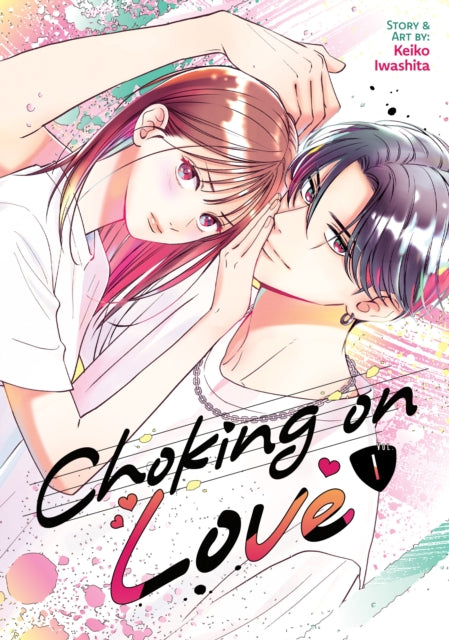 Book cover of: Choking on Love Vol. 1. By: Keiko Iwashita